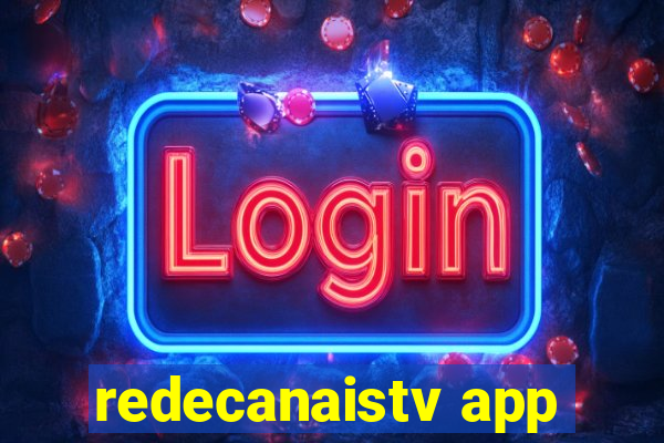 redecanaistv app